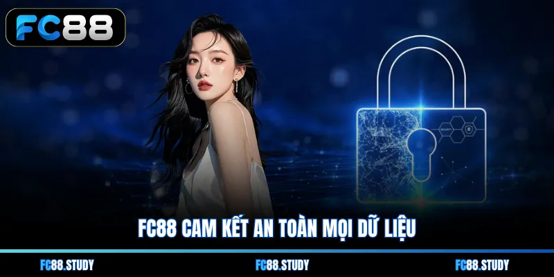 FC88 cam kết an toàn mọi dữ liệu