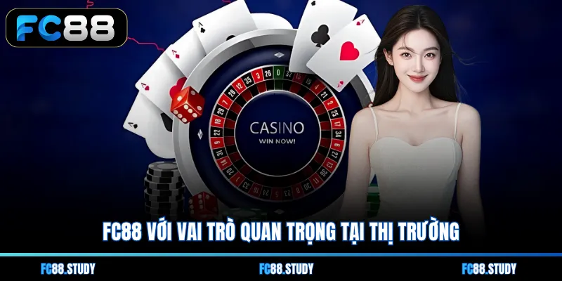 FC88 với vai trò quan trọng tại thị trường