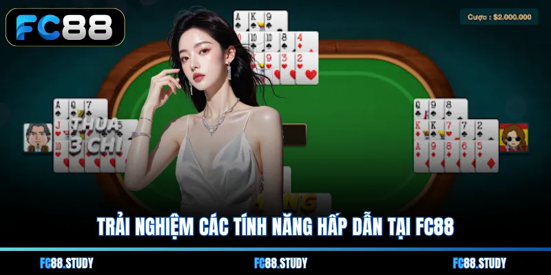 Trải nghiệm các tính năng hấp dẫn tại FC88