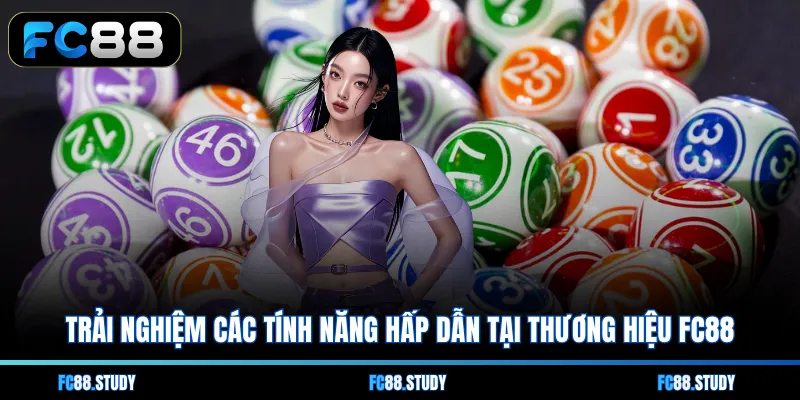 Trải nghiệm các tính năng hấp dẫn tại thương hiệu FC88